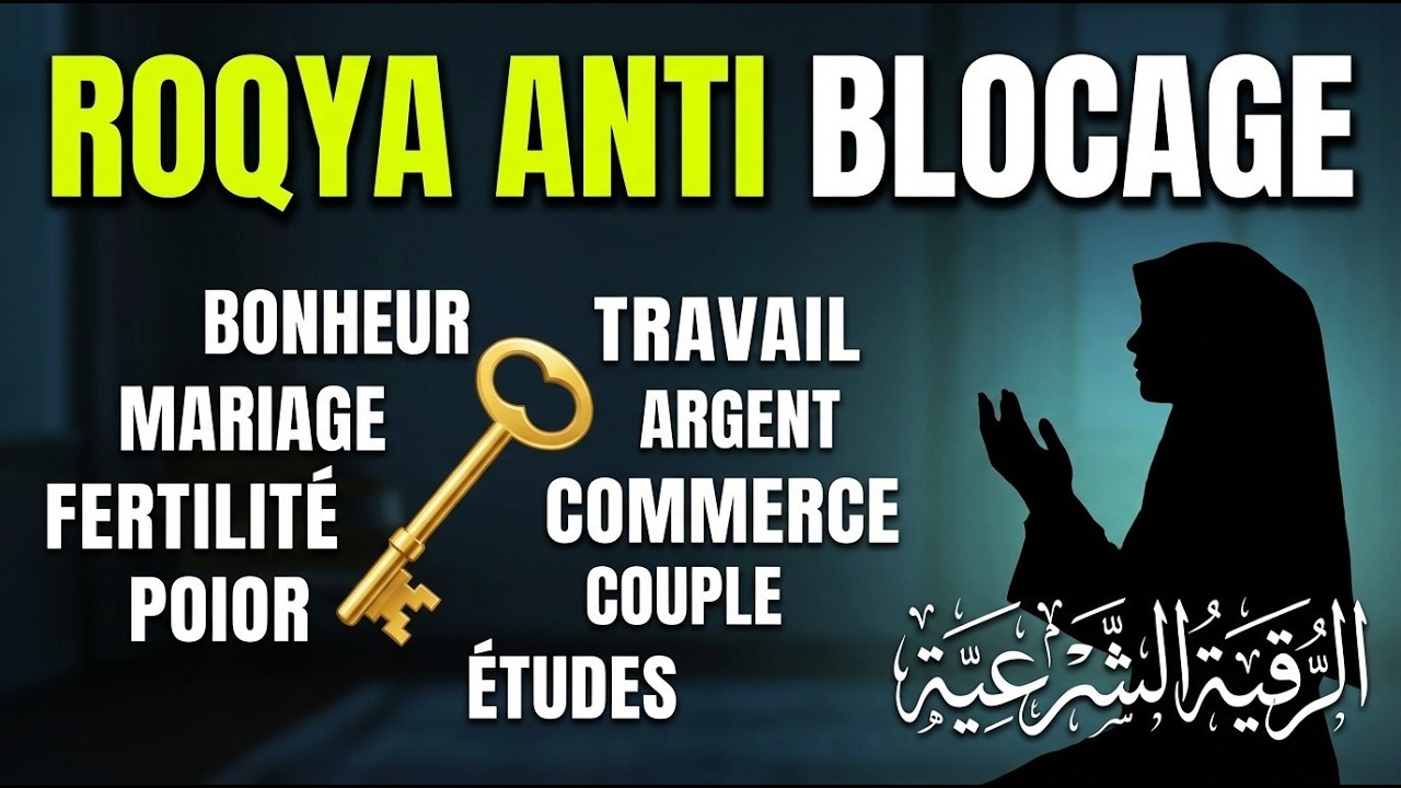 ROQYA ANTI BLOCAGE, TRAVAIL, MARIAGE, ARGENT, COUPLE, ÉTUDES, COMMERCE – NETTOYAGE SORCELLERIE