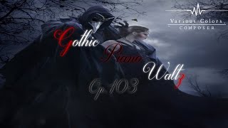 暗い曲 / Dark Gothic Piano Waltz - Op.103 / ゴシックワルツ