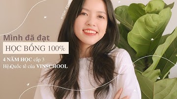 Mình đã giành HỌC BỔNG CAMBRIDGE 100% của VINSCHOOL cho 4 NĂM CẤP 3 như thế nào? 🎓