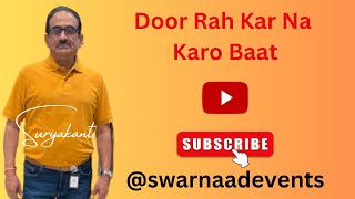 Door Rah Kar Na Karo Baat Suryakant Bhabra Swar Naad Events Kuvega 24Feb24 Event