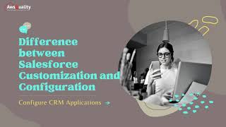 Difference between Salesforce Customization and Configuration