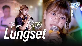 Esa Risty - Lungset | Dangdut [OFFICIAL]