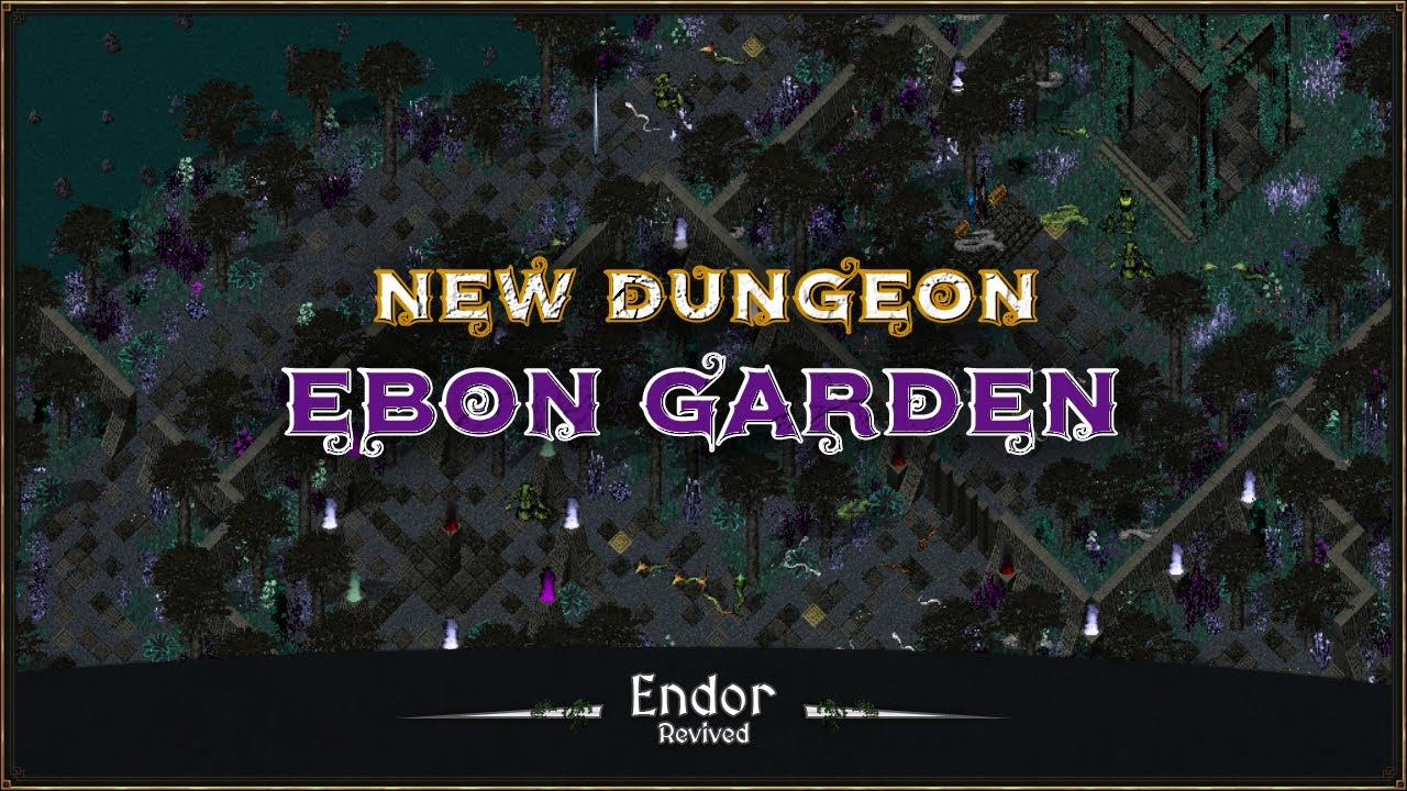New beautiful dungeon: Ebon Garden