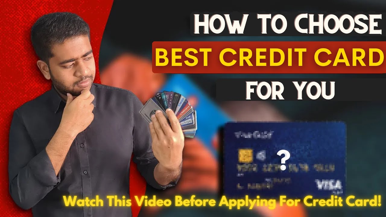 How To Select Best Credit Card For You How I Choose Credit Card For how-to-select-best-credit-card-for-you-how-i-choose-credit-card-for