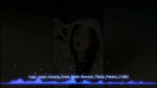 Lagu Joget Goyang Enaik Enaik Remixer Thedy Pakalia (128k)