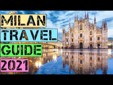 Milan Travel Guide 2021 - Best Places to Visit in Milan Italy in 2021