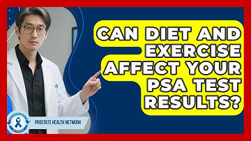 Can Diet And Exercise Affect Your PSA Test Results? - Prostate Health Network