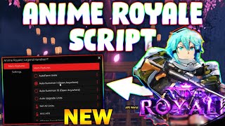 *NEW* Anime Royale Script (PASTEBIN 2024) (AUTO PLAY , AUTOFARM LEVELS, SUMMON ANY)