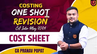Costing ONE SHOT Revision CA Inter May 2024 | Cost Sheet | CA PRANAV POPAT
