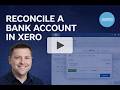 03-01 Reconcile a bank account in Xero | Walkthrough Video