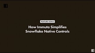 Simplify Snowflake Data Security and Native Controls | Immuta in Action