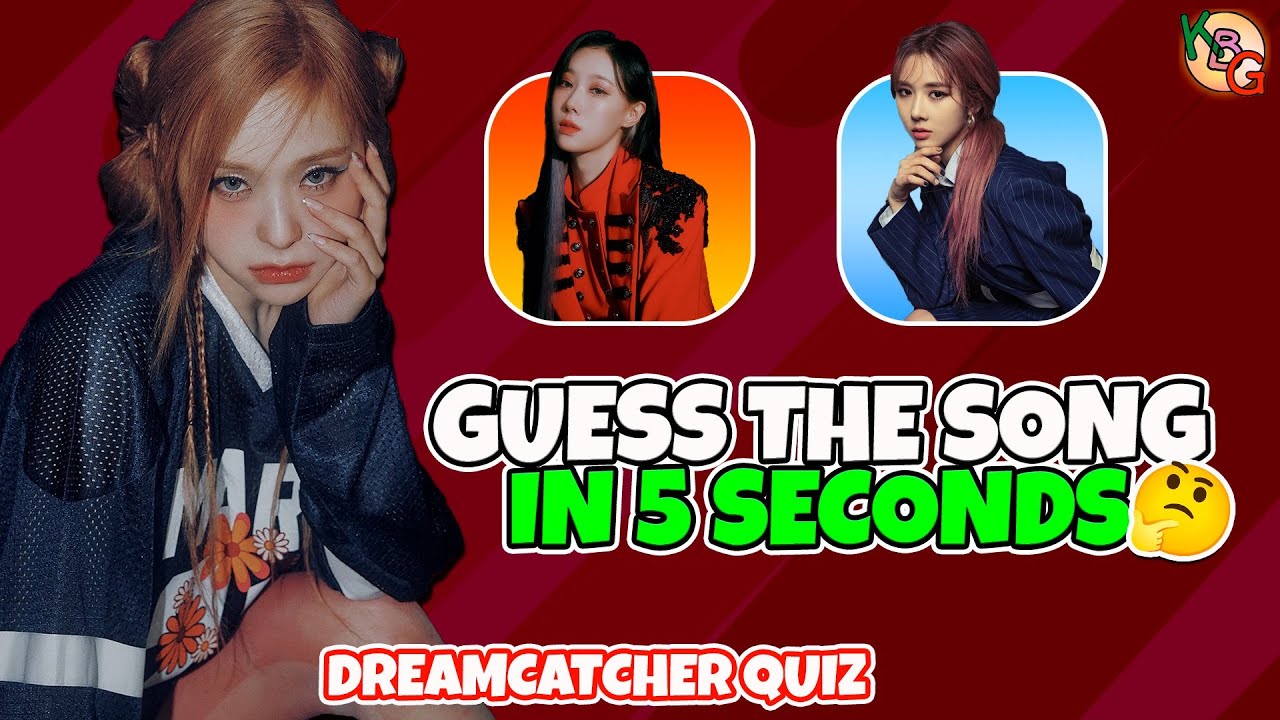 GUESS THE DREAMCATCHER SONG IN 5 SECONDS | KPOP GAME | DREAMCATCHER QUIZ