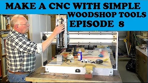 Episode 8 MAKE A CNC ROUTER WITH SIMPLE WOODSHOP TOOLS X and Z AXIS