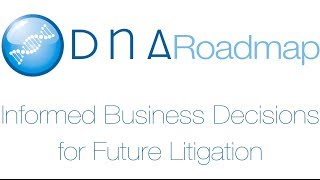 Duane Morris | DNA "Informed Business Decisions for Future Litigation"