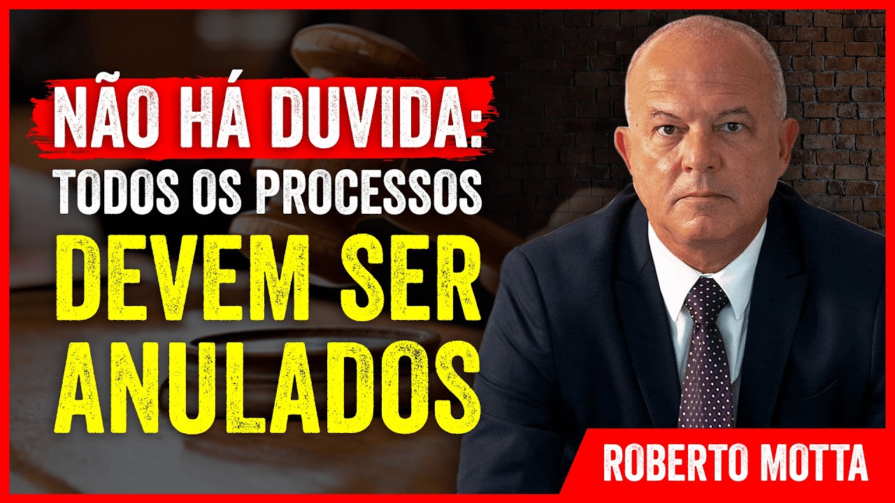 NÃO RESTAM DÚVIDAS: Todos os processos TEM QUE SER ANULADOS