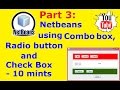 NetBeans Tutorial: Combo Box, Radio Button & Check Box (10 mins)