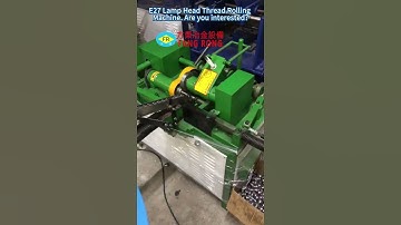E27 Lamp Head Thread Rolling Machine  Are you interest？