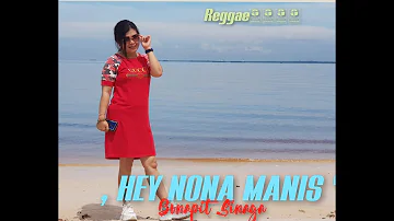 HEY NONA MANIS.karya,Bonapit Sinaga//Cover Official