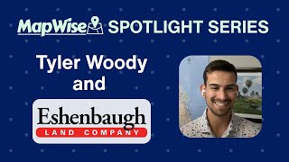 MapWise Spotlight Series Featuring Tyler Woody and Eshenbaugh Land Company