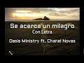 Oasis Ministry ft Chanel Novas - Se Acerca Un Milagro (Letra)