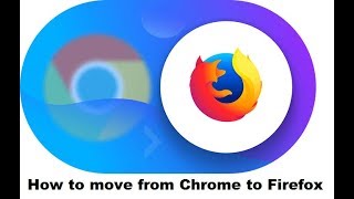 How to move from Chrome to Firefox