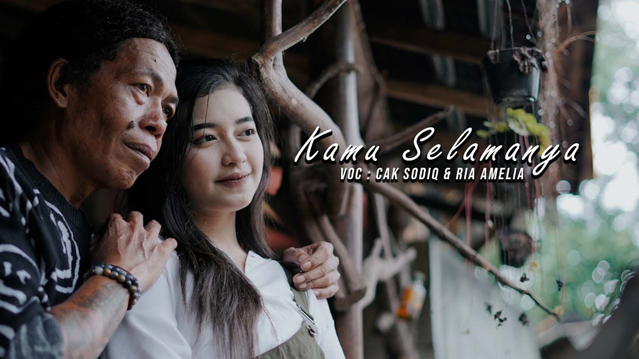 KAMU SELAMANYA - CAK SODIQ FEAT. RIA AMELIA ( Official Music Video )