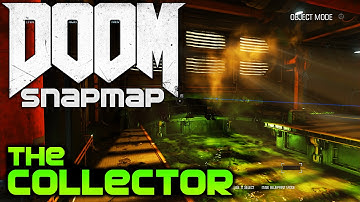 DOOM SnapMap - The Collector - DOOM Gameplay & Map Creation (DOOM 2016)