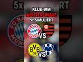 Klub WM ACHTELFINALE: Bayern München vs Flamengo I Borussia Dortmund vs Monterrey 5x Simuliert 😳🔥