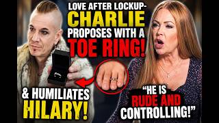 Charlie proposes with a TOE RING & humiliates Hilary!She claims Charlie is rude & controlling! #wetv