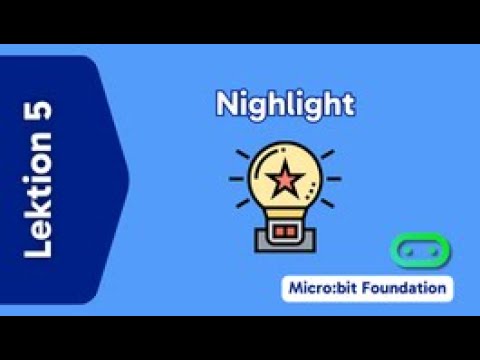 Virtual Learning Environment: Micro:bit Foundation_Lektion 5: Nightlight