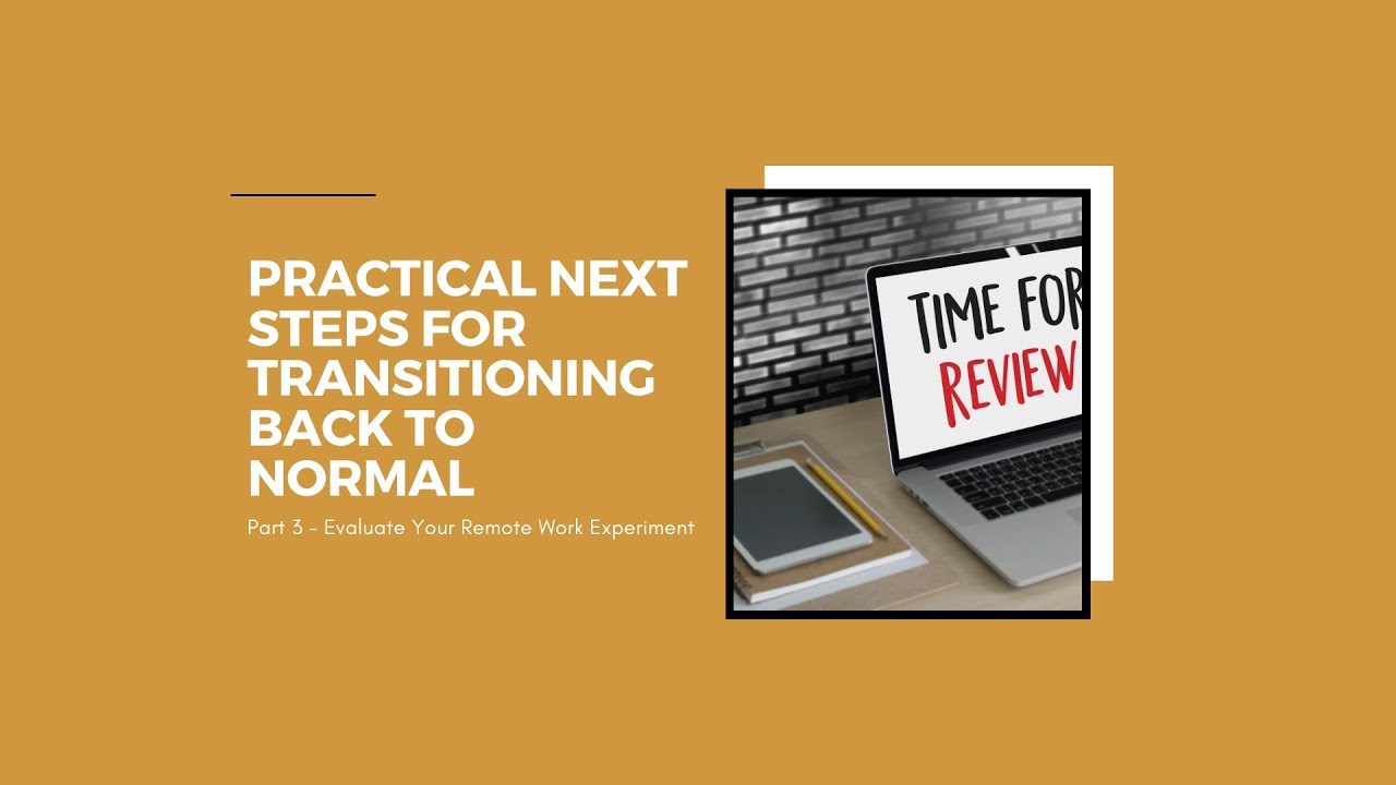 Practical Next Steps for Transitioning Back to Normal: Part 3 ...