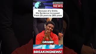 Because of Smile His Sentence Increased from 25years to 285years #shorts #viral #sentence #crime
