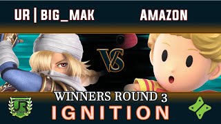 Ignition #224 WINNERS ROUND 3 - UR | big_mak (Sheik) vs Amazon (Lucas)