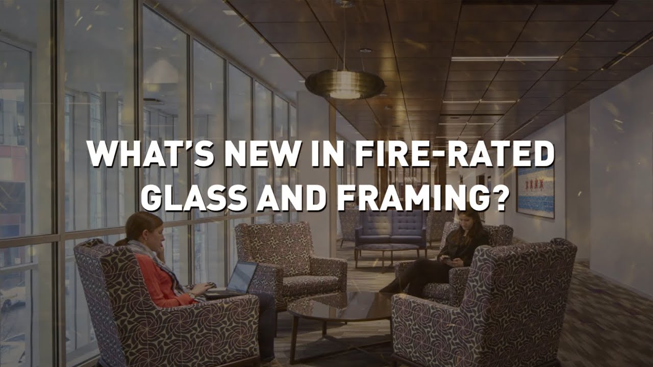 Fire-Rated Basics: What’s New in Fire-Rated Glass and Framing?