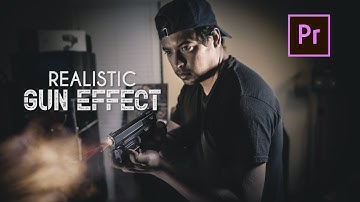 Realistic Gun Effect in Premiere Pro
