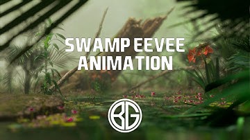 Swamp | EEVEE Animation