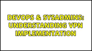 Celebrity DevOps & SysAdmins: Understanding VPN Implementation Net Worth
