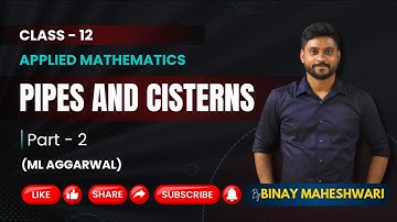 Pipes and Cisterns|Class 12 Applied Maths|CBSE|M.L Aggarwal