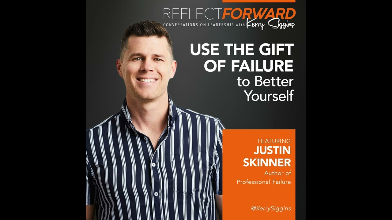 Use the Gift of Failure to Better Yourself w/ Justin Skinner