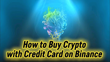 How to Buy Crypto with Credit Card on Binance | Step-by-Step Tutorial