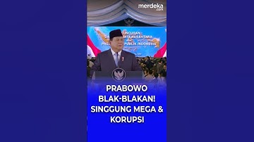 Prabowo Berani! Singgung Korupsi & Lawan Sekerasnya