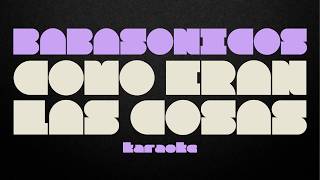 Babasonicos - Como Eran Las Cosas / Karaoke