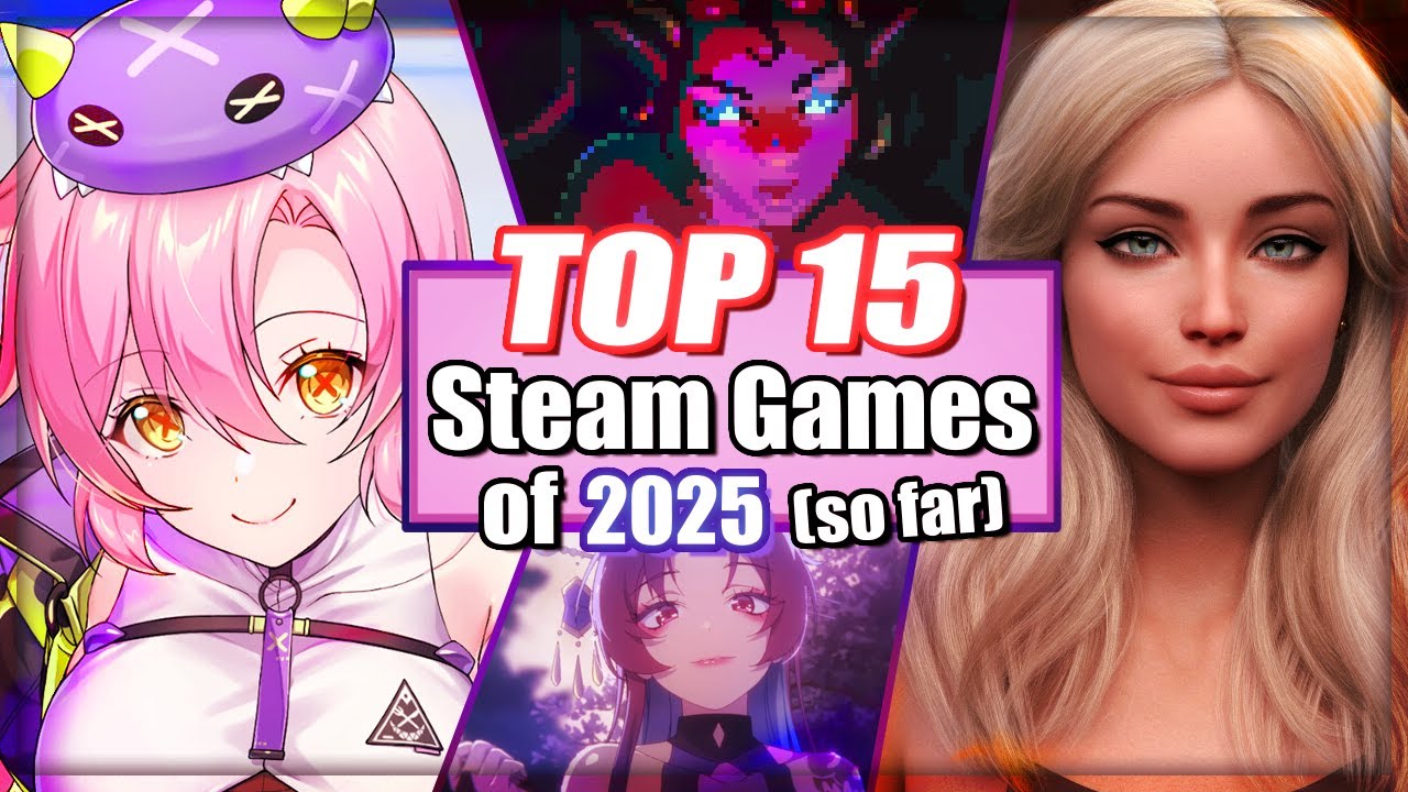 Top 15 Steam Games Of 2025 So Far YouTube 