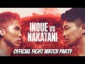Inoue vs Nakatani LIVE Fight Watch Party!