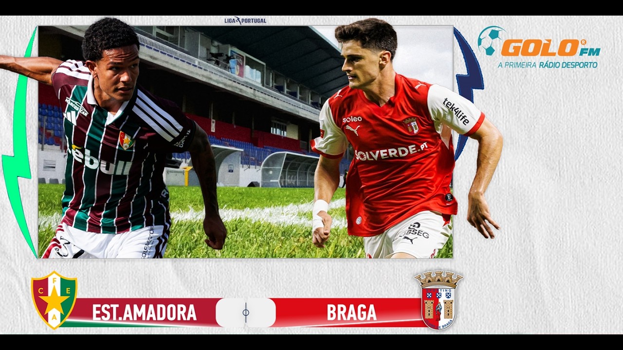 DIRETO ᯓ⚽️ Estrela da Amadora vs Braga