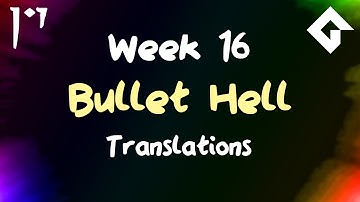 Bullet Hell - Week 16 - Translations