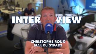Interview | Challenge Trail Radio Mont Blanc - Christophe Roux - Trail du Gypaète