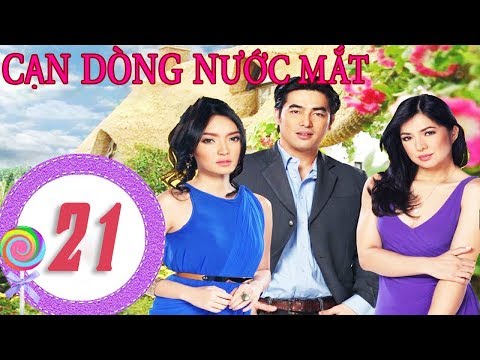 Cạn Dòng Nước Mắt - Tập 21 Handful Of Tears - Phim Bộ Thuyết Minh Phim Philippines