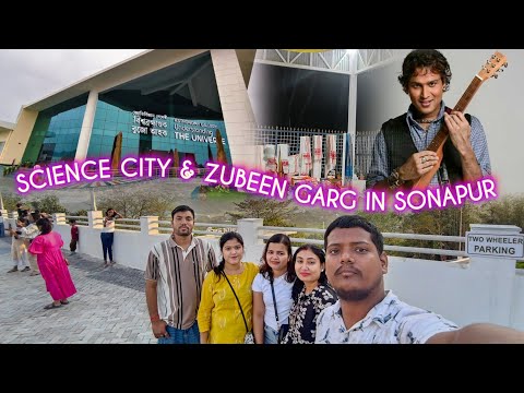 Science city & Zubeen garg in sonapur, Vlogs Guwahati 📍