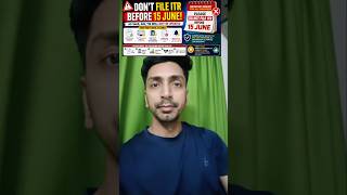 ⚠️ Don’t File ITR Before 15 June | CA Explains Why